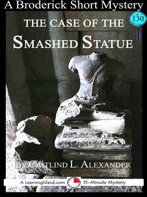 cover image of The Case of the Smashed Statue